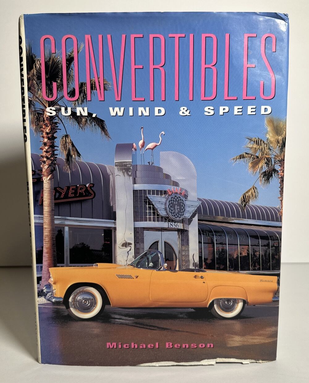 Convertibles : Sun, Wind and Speed by Michael Benson 1998 Hardcover
